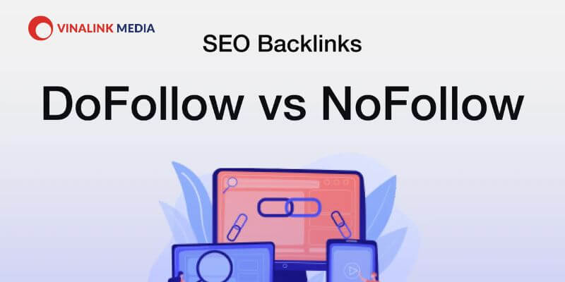 Phân loại backlink theo thẻ Nofollow vs Dofollow